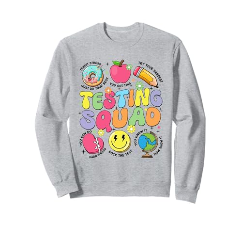 School Testing Squad Motivational Teacher State Test Day Sweatshirt