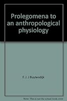 Prolegomena to an anthropological physiology (Duquesne studies. Psychological series) 0391003321 Book Cover