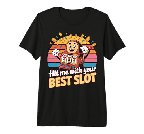 Hit Me With Your Best Slot Premium Tri-blend T-Shirt