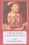 A Bel Air Lawyer in King Henry's Court (English 