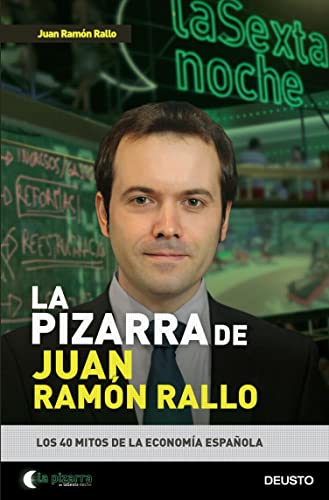 La pizarra de Juan Ramón Rallo: Los 40 mitos de la economía española (Deusto)