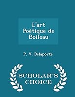 L'Art Po�tique de Boileau - Scholar's Choice Edition 1296270556 Book Cover