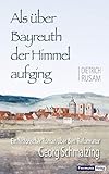 Als über Bayreuth der Himmel aufging: Ein historischer Roman über den Reformator Georg Schmalzing (Testes et testimonia veritatis /Zeugen und Zeugnisse der Wahrheit) - Dietrich Rusam 