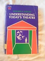 Understanding today's theatre 0139362371 Book Cover