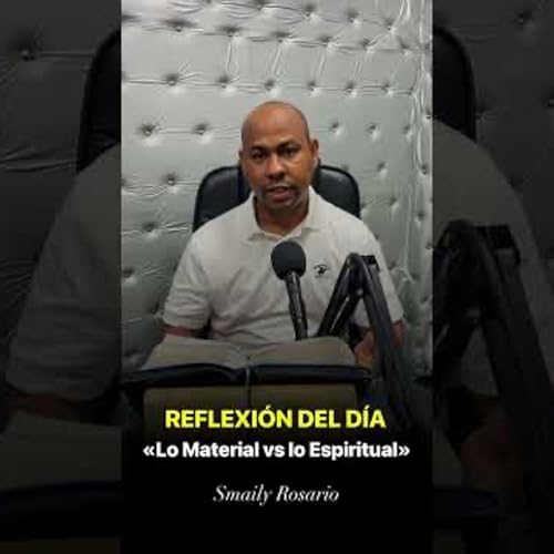 REFLEXI&Oacute;N DEL D&Iacute;A | Lo Material vs Lo Espiritual Podcast Por  arte de portada