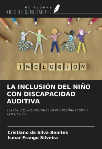 Imagen de LA INCLUSIÓN DEL NIÑO CON DISCAPACIDAD AUDITIVA: USO DE JUEGOS DIGITALES PARA ENSEÑAR LIBRAS Y PORTUGUÉS