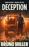 Deception: A Post-Apocalyptic Survival series (Dark Road Book 7)
