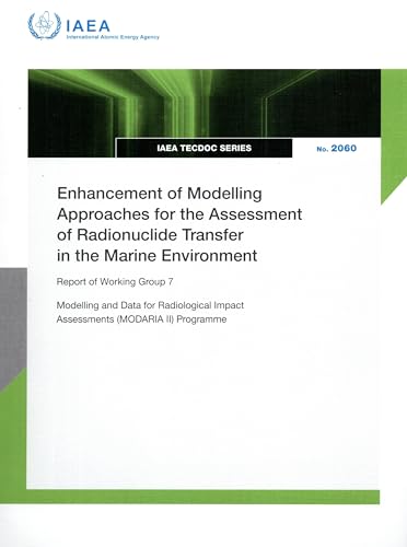 Enhancement of Modelling Approaches for the Assessment of Radionuclide Transfer in the Marine Environment (IAEA TECDOC Series)
