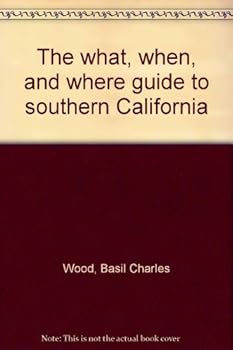 Unknown Binding The what, when, and where guide to southern California Book