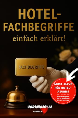 Preisvergleich Produktbild Hotel-Fachbegriffe: Einfach erklärt!