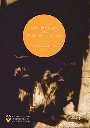 Buy Labor in Culture, Or, Worker of the World(s) — BookShops.in