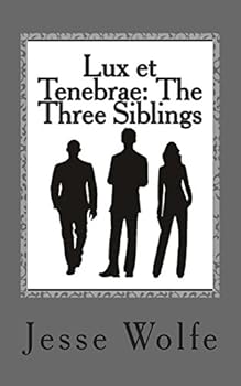 Paperback Lux et Tenebrae: The Three Siblings: Young Adult Edition Book