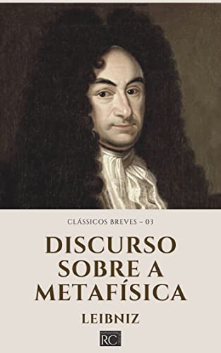 Discurso sobre a Metafísica (Clássicos Breves Livro 3)