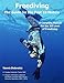 Freediving - The Guide for the First 10 Meters: A Complete Manual for the 1st Level of Freediving (Freediving Books) (Volume 3)