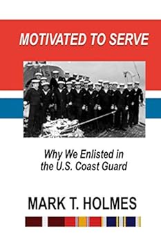 Motivated To Serve: Why We Enlisted in the Coast Guard