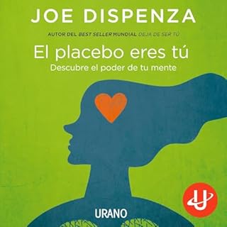 El placebo eres tú Audiolibro Por Joe Dispenza arte de portada