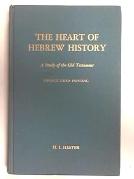 The Heart of Hebrew History: A Study of the Old Testament