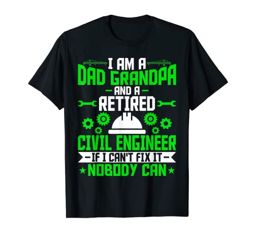 Hombre Funny Engineering I'm a Dad Grandpa & Retired Civil Engineer Camiseta