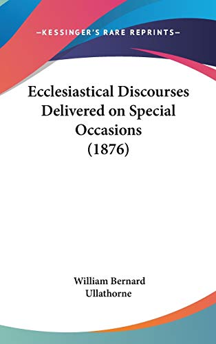 Ecclesiastical Discourses Delivered on Special Occasions (1876)