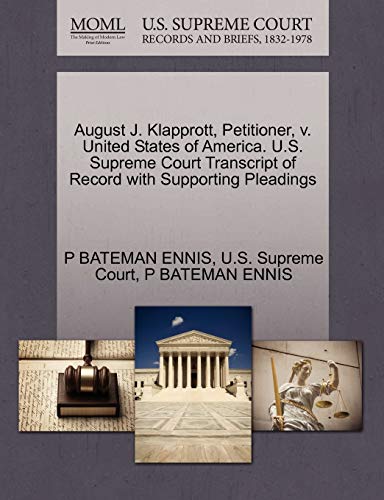 August J. Klapprott, Petitioner, V. United States of America. U.S. Supreme Court Transcript of Record with Supporting Pleadings