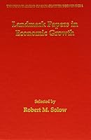 Landmark Papers in Economic Growth (The Foundations of 20th Century Economics) 1840644710 Book Cover