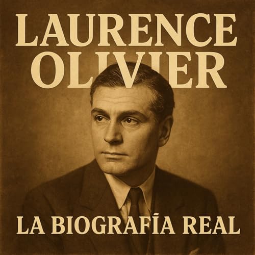 BIOGRAF&Iacute;A REAL DE LAURENCE OLIVIER