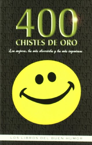 400 Chistes De Oro (Libros Del Buen Humor)