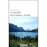 101 Travel Bits: Glacier National Park