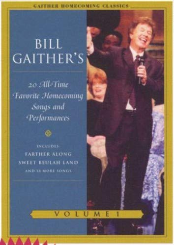 Bill Gaither’s 20 All-Time Favorite Homecoming Songs & Performances, Vol. 1