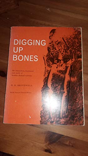 Digging up bones: The excavation, treatment and... 0565007041 Book Cover