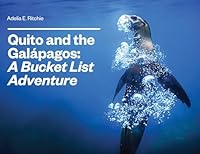 Quito and the Galápagos: A Bucket List Adventure: A Bucket List Adventure B0FPDT993K Book Cover