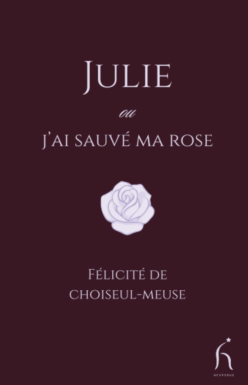 Julie: Ou j’ai sauvé ma rose