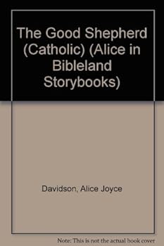 The Good Shepherd (Catholic) (Alice in Bibleland Storybooks) - Book  of the An Alice In Bibleland Storybook