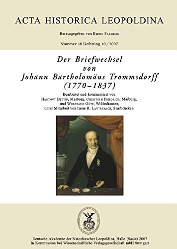Der Briefwechsel von Johann Bartholomäus Trommsdorff (1770-1837): Lieferung 10: Sieber - H. Trommsd Der Briefwechsel von Johann Bartholomäus Trommsdorff (1770-1837): Lieferung 10: Sieber - H. Trommsd