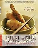 Ancient Wisdom, Modern Kitchen: Recipes from the East for Health, Healing, and Long Life