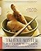 Ancient Wisdom, Modern Kitchen: Recipes from the East for Health, Healing, and Long Life