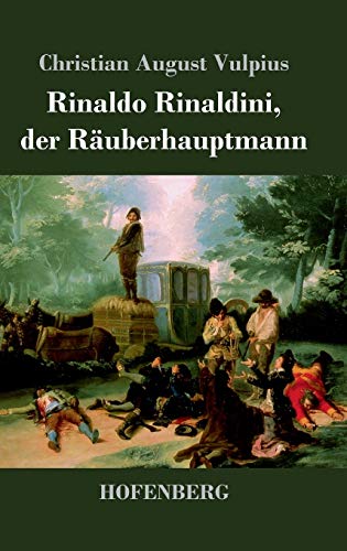 Rinaldo Rinaldini, der Räuberhauptmann: Romanti... [German] 3843041342 Book Cover