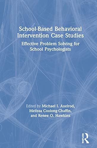 School-Based Behavioral Intervention Case Studies: Effective Problem Solving for School Psychologists view 2