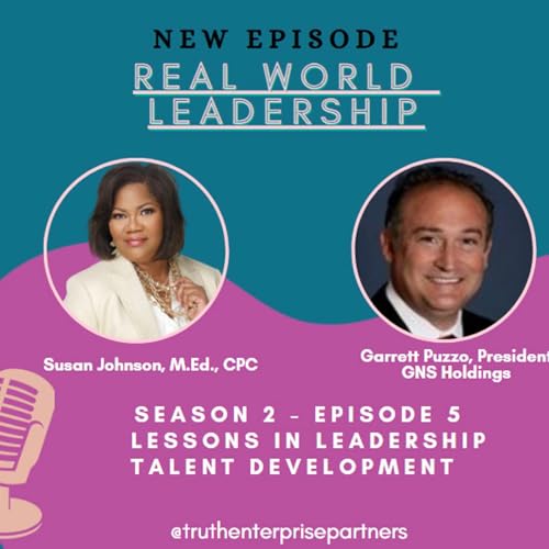 S2:E5 Real World Leadership - Lessons in Leadership (Develop People - Replace Yourself)