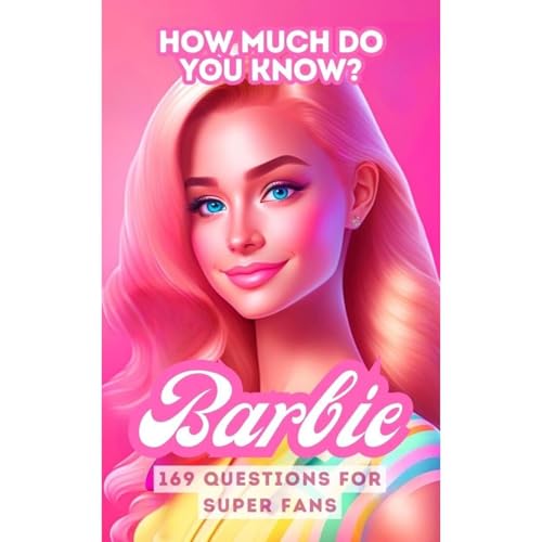 Barbie - How Much Do You Know About? 169 Questions for Super Fans by Kim Nashville episode artwork