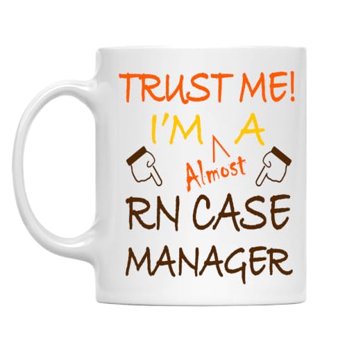 Trust Me! Rn Case Manager Mug, 11 Oz Two-Sided Ceramic Coffee Cup