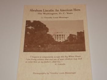Paperback Abraham Lincoln: An American Hero -- The Washington, D.C. Years Book