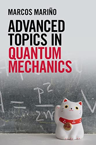 Advanced Topics In Quantum Mechanics