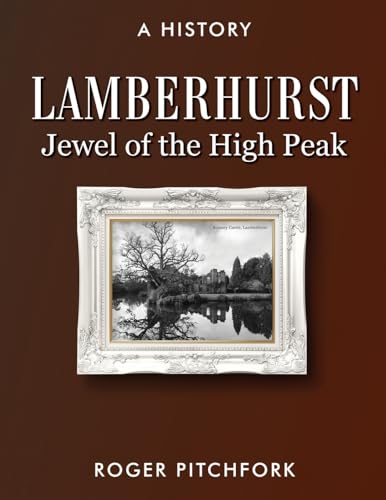 Lamberhurst: Jewel of the High Peak, A History