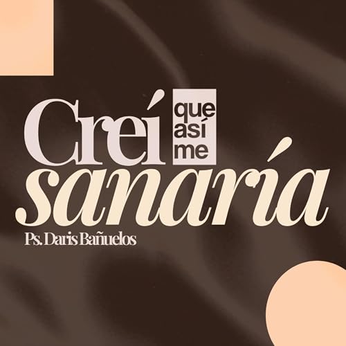Creí que así me sanaría | Ps. Daris Bañuelos