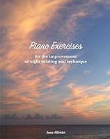 Piano Exercises for the Improvement of Sight Reading and Technique 1480999210 Book Cover