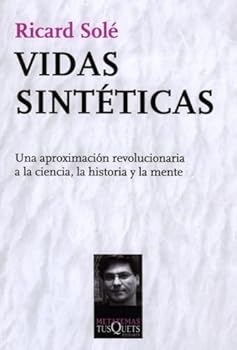 Paperback Vidas sintéticas: Una aproximación revolucionaria a la ciencia, la historia y la mente (Spanish Edition) [Spanish] Book
