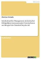 Interkulturelles Management als kritischer Erfolgsfaktor transnationaler Unternehmen am Beispiel der DaimlerChrysler AG 3668744874 Book Cover