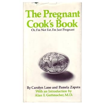 Hardcover The pregnant cook's book;: Or, I'm not fat, I'm just pregnant, Book