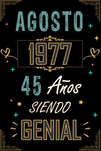 CUADERNO, AGOSTO 1977 45 AÑOS SIENDO GENIAL: Regalo de 45 cumpleaños para mujeres y hombres, ideas de 45 cumpleaños... un cumpleaños... divertido, ... regalo de 45 cumpleaños para él/ella.